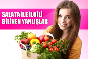 Salata �le �lgili Bilinen Yanl��lar