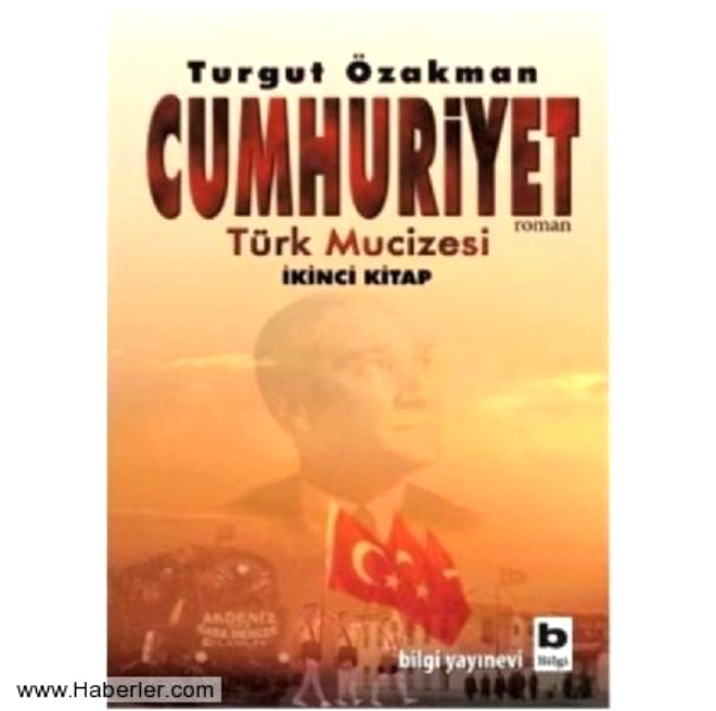 Cumhuriyet - 2. Kitap, Trk Mucizesi - Turgut zakman, Bilgi Yaynevi
